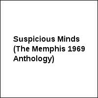Suspicious Minds (The Memphis 1969 Anthology)