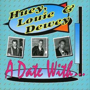 Huey, Louie & Dewey · A Date With