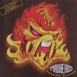 Mad Heads · Naked Flame