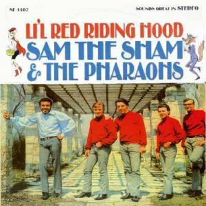 Sam The Sham & Pharaohs · 1966 Li'l Red Riding Hood