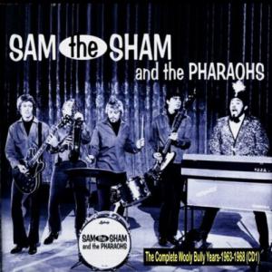 Sam The Sham & Pharaohs · 2007 The Complete Wooly Bully Years - 1963-1968