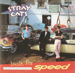 Stray Cats · Built For Speed