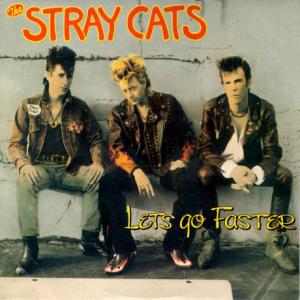 Stray Cats · Let's Go Faster!
