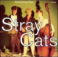 Stray Cats · Something Else (Live)