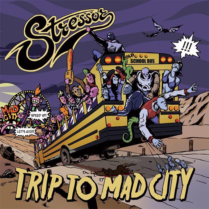 Stressor · Trip To Mad City