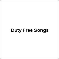 Duty Free Songs