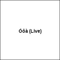 Óôà (Live)