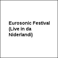 Eurosonic Festival (Live in da Niderlandi)
