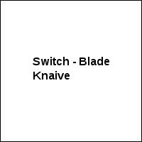 Switch - Blade Knaive
