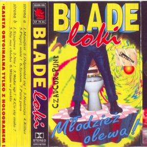 Blade Loki · Mlodziez olewa