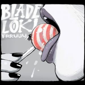 Blade Loki · Frruuu