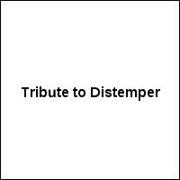 Tribute to Distemper