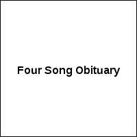 Four Song Obituary