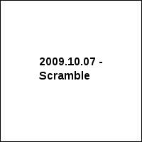 2009.10.07 - Scramble