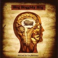 Hog Hoggidy Hog · Method To The Madness