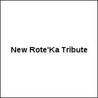 New Rote'Ka Tribute