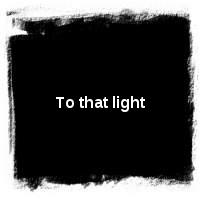 Potshot · To that light