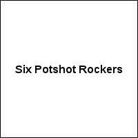 Six Potshot Rockers