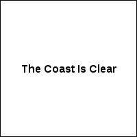 The Coast Is Clear