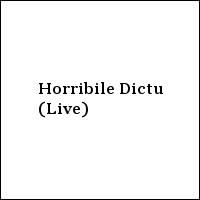 Horribile Dictu (Live)