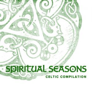 Spiritual Seasons · Celtic Compilation