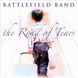 Battlefield Band · 2006 The Road Of Tears