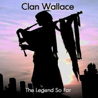 Clan Wallace - 2006 - The Legend So Far
