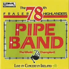 The 78th Fraser Highlanders Pipe Band - 1989 - Live in Ireland