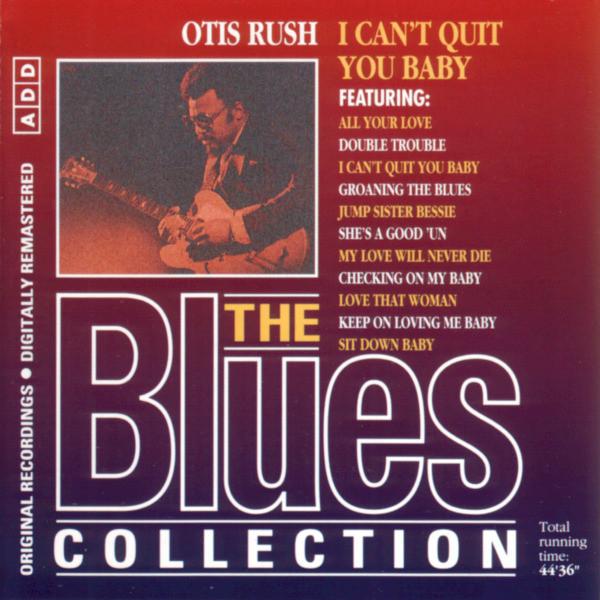 Blues Collection · Otis Rush - I Can't Quit You Baby