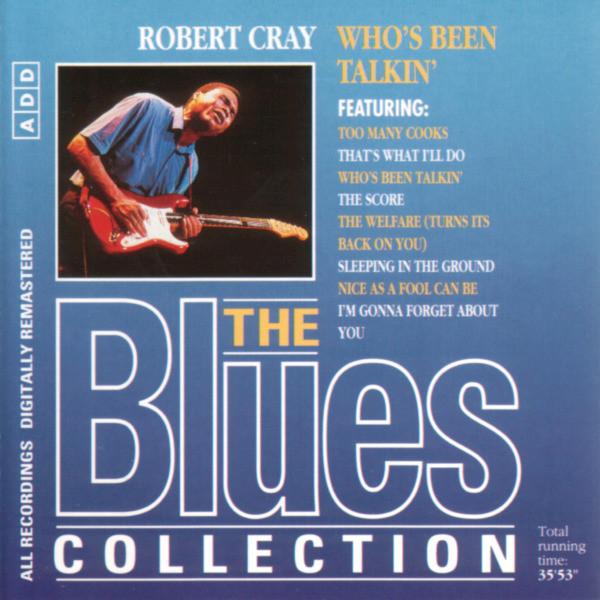 Blues Collection · Robert Cray - Who's Been Talkin'