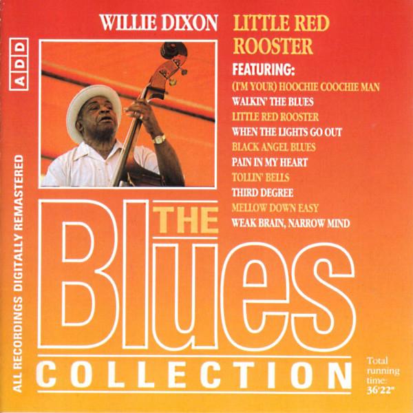 Blues Collection · Willie Dixon - Little Red Rooster