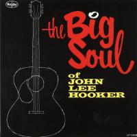 The Big Soul Of John Lee Hooker