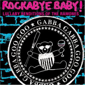 Ramones · Tributes · Rockabay Baby - Lullaby Renditions of the Ramones