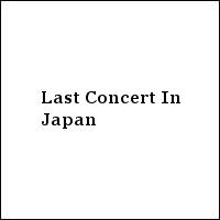 Last Concert In Japan