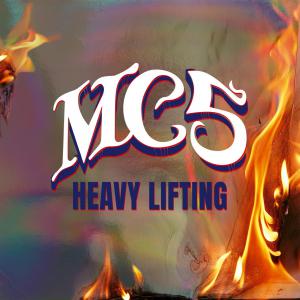 MC5 (Motor City Five) · Heavy Lifting