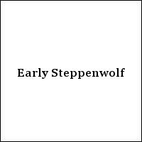 Early Steppenwolf