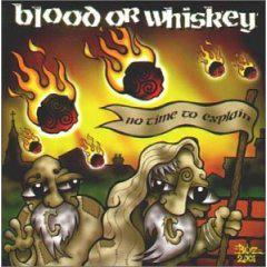 Blood or Whiskey · No Time To Explain