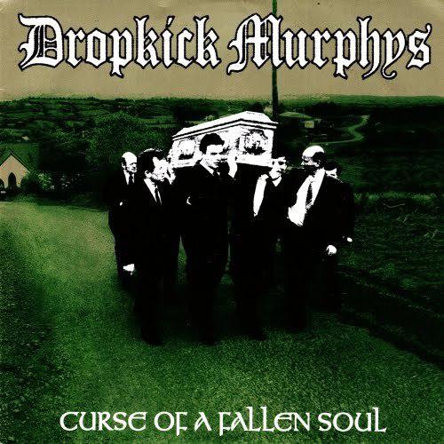 Dropkick Murphys · Curse of Fallen Soul