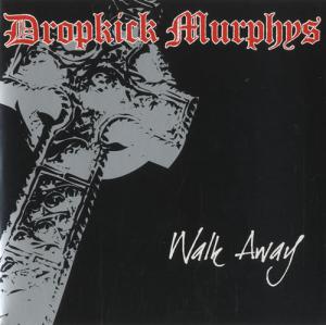 Dropkick Murphys · Walk Away