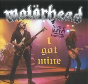 Motorhead · I Got Mine