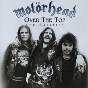 Motorhead · Over The Top - The Rarities