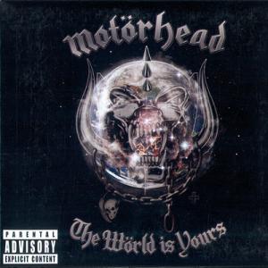 Motorhead · The World Is Yours