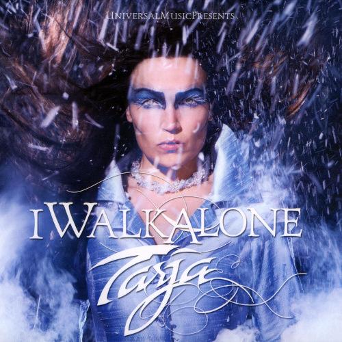 Tarja Turunen · I Walk Alone (single, single)