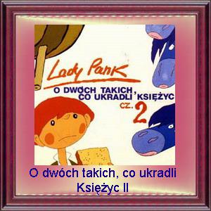 Lady Pank · O Dwoch Takich Co Ukradli Ksiezyc II · Covers