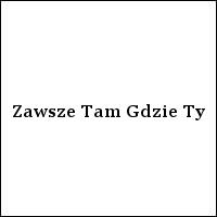 Zawsze Tam, Gdzie Ty