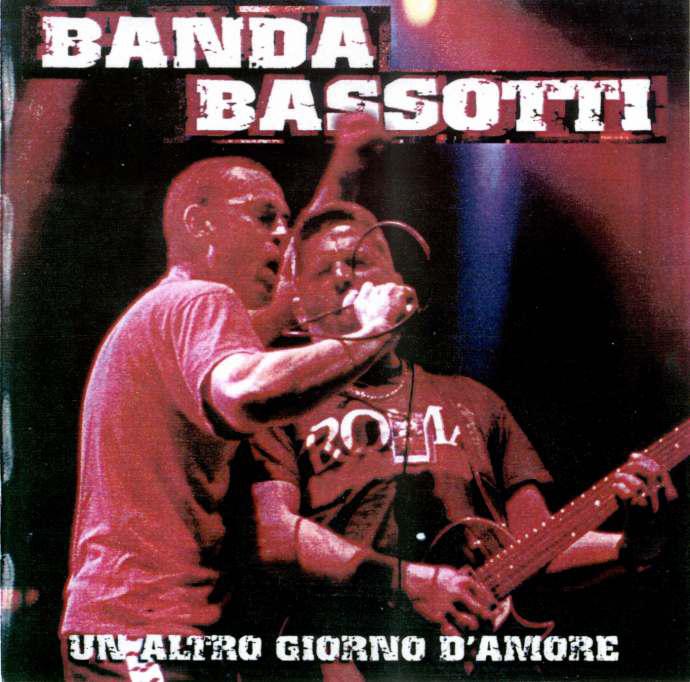 Banda Bassotti · Un Altro Giorno D'Amore (live) · cd1