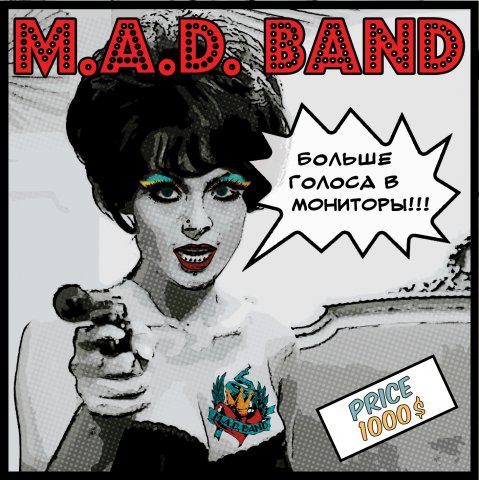 M.A.D. Band · Áîëüøå Ãîëîñà â Ìîíèòîðû